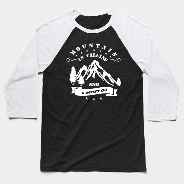 the mountain called and I have to go Baseball T-Shirt by Bianka